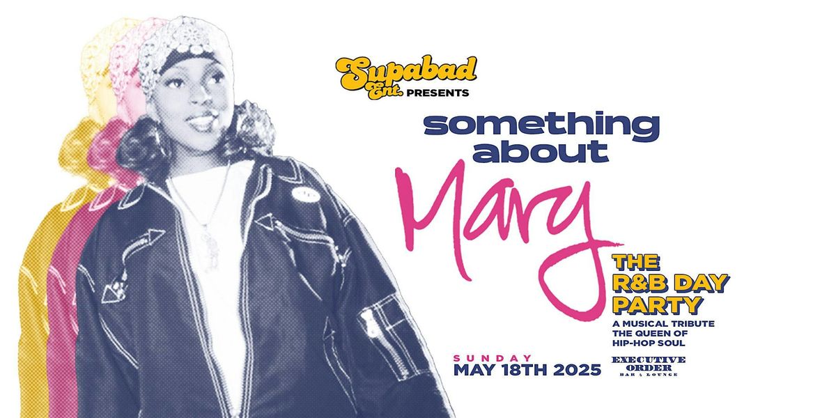 'Something About Mary' - The Mary J. Blige R&B Party VIP Table Reservations, 18 May | Event in San Francisco