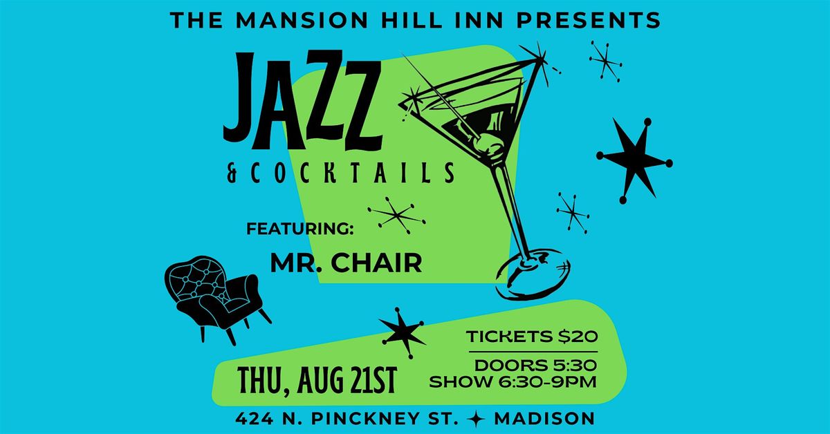 Jazz & Cocktails with Mr. Chair!, 21 August | Event in Madison | AllEvents