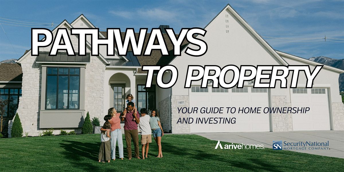 Pathways to Property: Your Guide to Homeownership & Investing, 6 August | Event in Spanish Fork | AllEvents