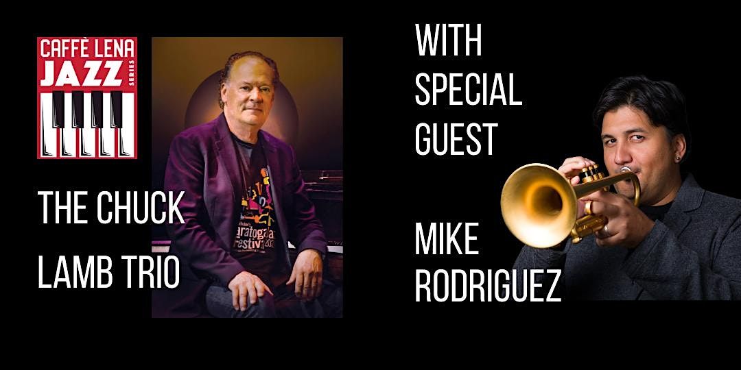 JAZZ at Caffe Lena: The Chuck Lamb Trio with Special Guest Mike Rodriguez, 9 September | Event in Saratoga Springs