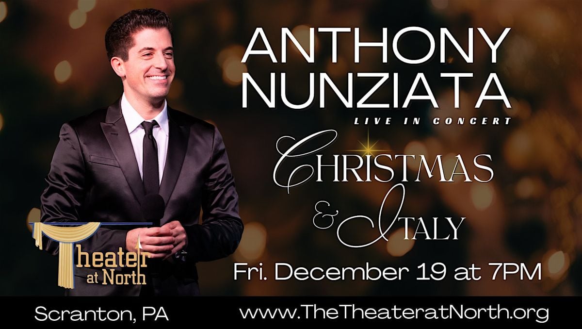 Anthony Nunziata Live in Concert: "Christmas & Italy", 19 December | Event in Scranton | AllEvents