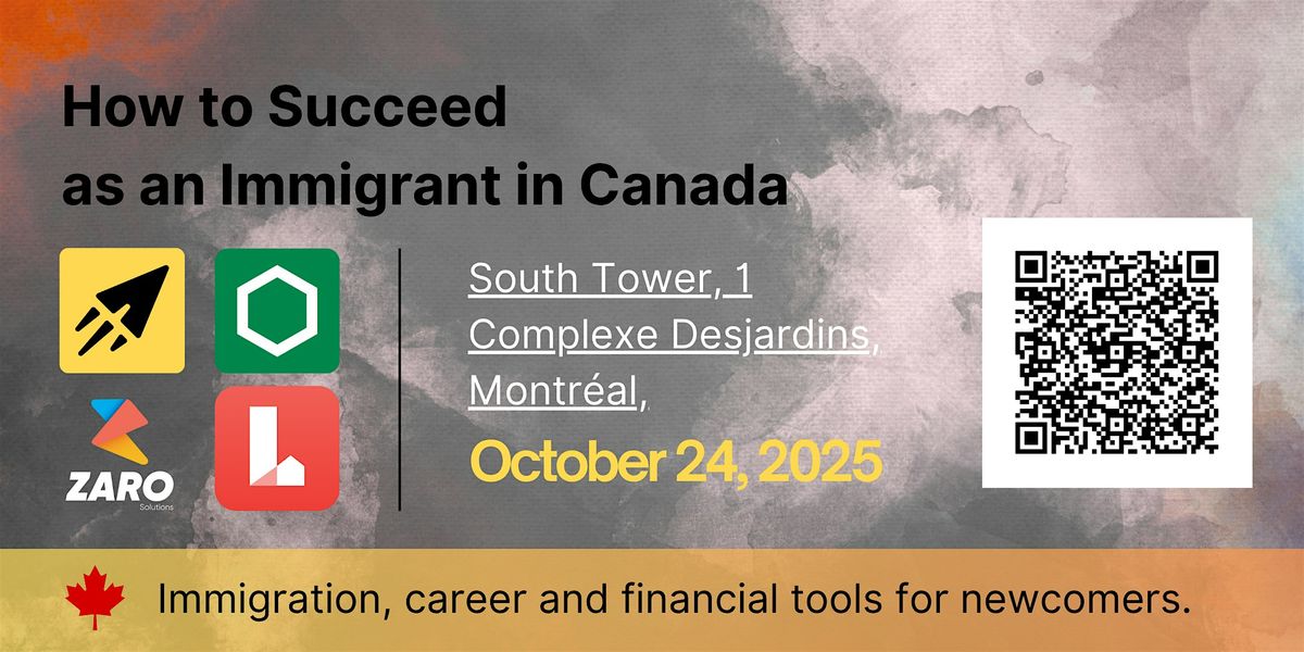 How to Succeed as an Immigrant in Canada: Immigration, Career & Financial S, 24 October | Event in Montréal