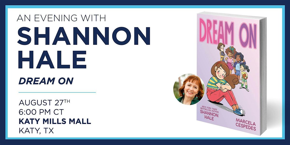 Celebrate the Release of DREAM ON with Shannon Hale, 27 August | Event in Katy | AllEvents