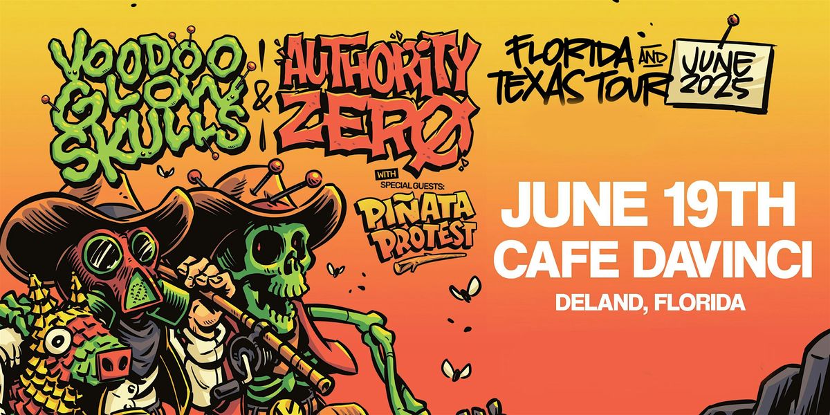 AUTHORITY ZERO & VOODOO GLOW SKULLS w/ PIÑATA PROTEST - DELAND | Event in DeLand | AllEvents