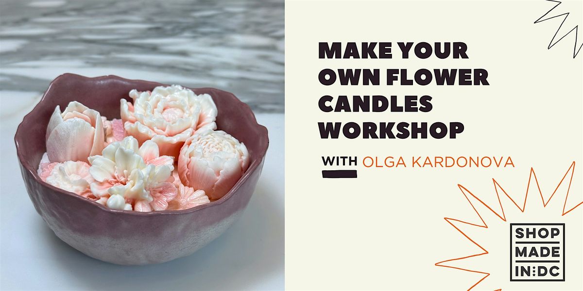 Make Your Own Flower Candles Workshop with Olga Kardonova, 17 August | Event in Washington | AllEvents