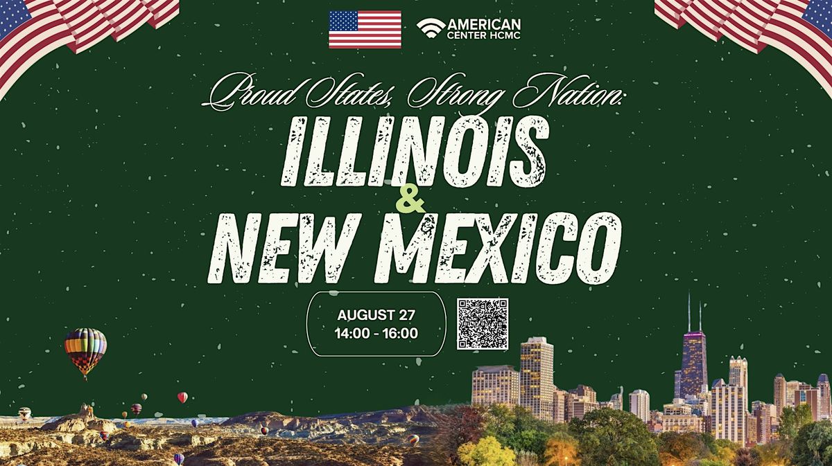 Proud States, Strong Nation: A Road trip through Illinois & New Mexico, 27 August | Event in Ho Chi Minh City