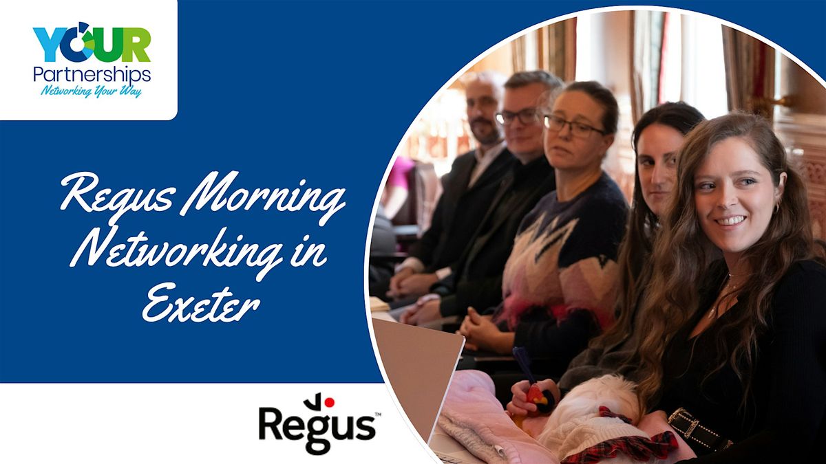 Regus welcomes all to a FREE morning networking | Event in Exeter | AllEvents
