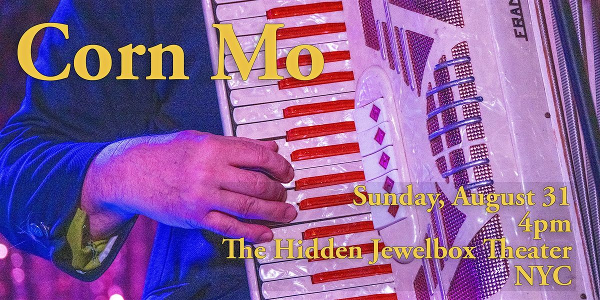 Sunday Matinee with Corn Mo, 31 August | Event in New York | AllEvents