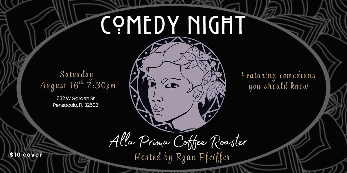 Pensacola Stand-Up Comedy At Alla Prima Roasters Hosted By Ryan Pfeiffer, 16 August | Event in Pensacola | AllEvents