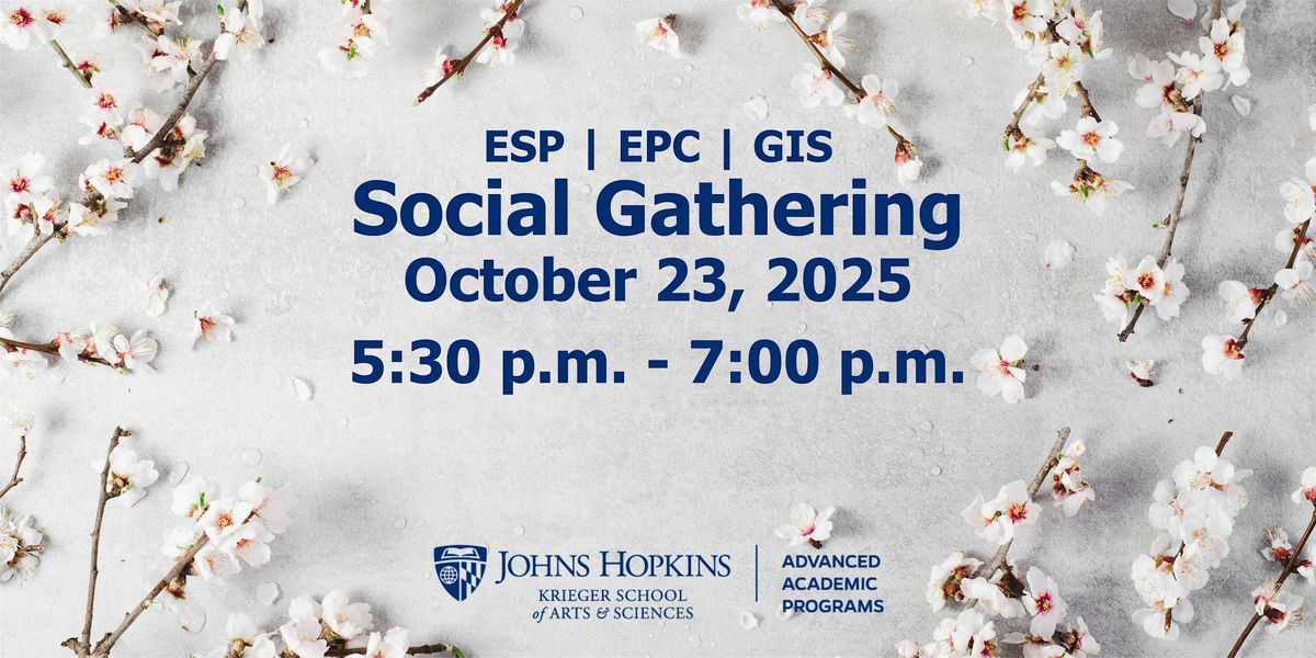JHU AAP ESP/EPC/GIS Social Gathering, 23 October | Event in Washington | AllEvents