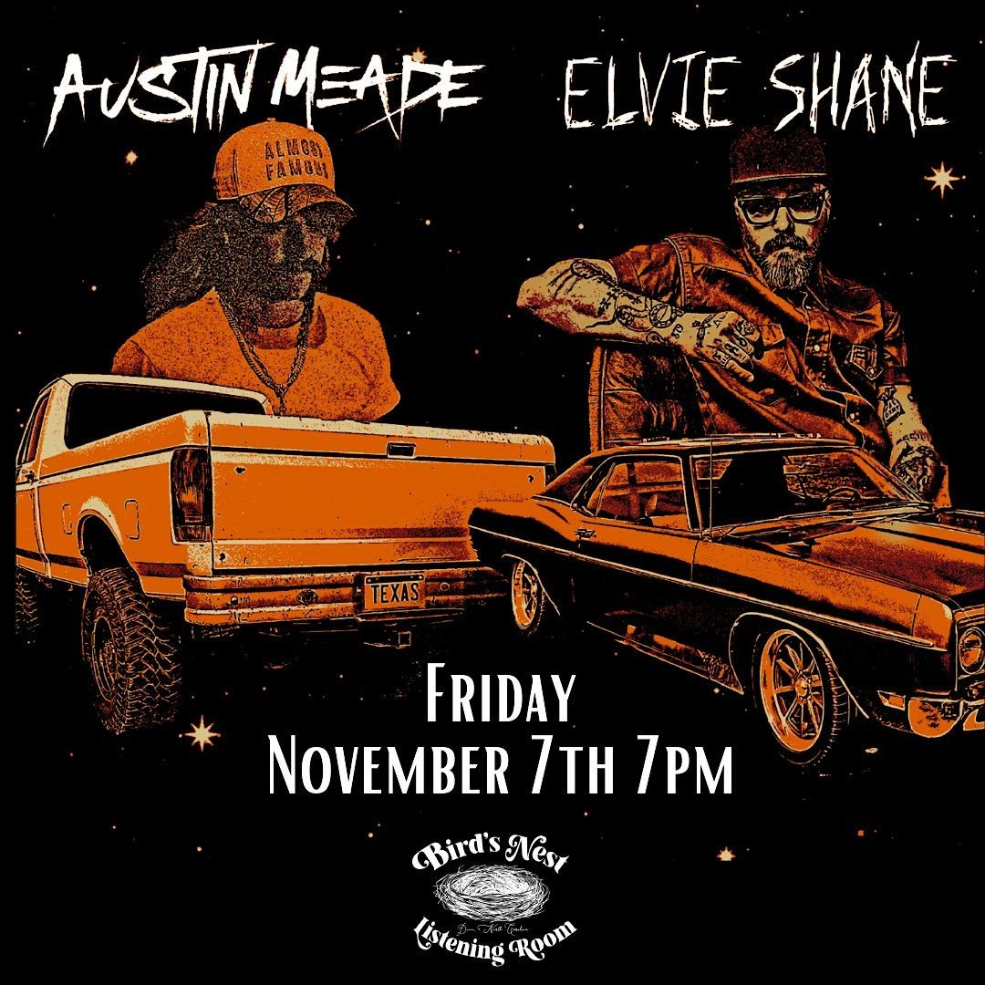 Austin Meade X Elvie Shane at Bird's Nest - Dunn Nc, 7 November | Event in Dunn | AllEvents