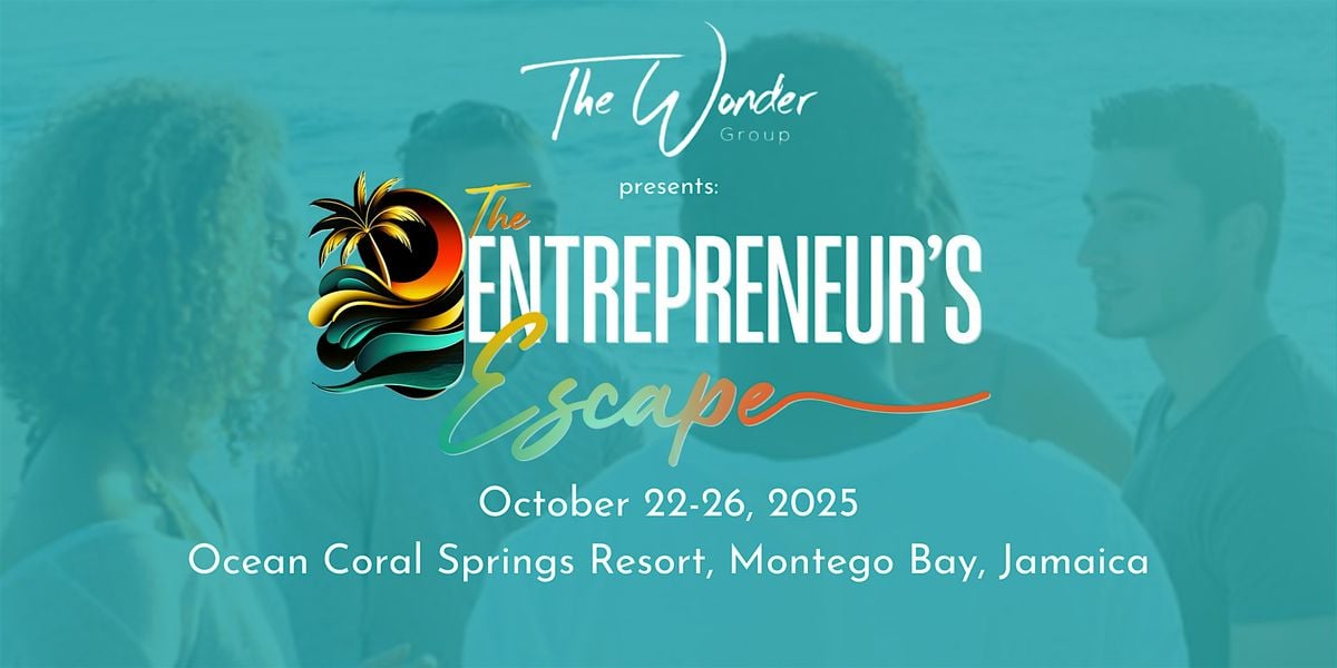 The Entrepreneur's Escape, 22 October | Event in Montego Bay | AllEvents