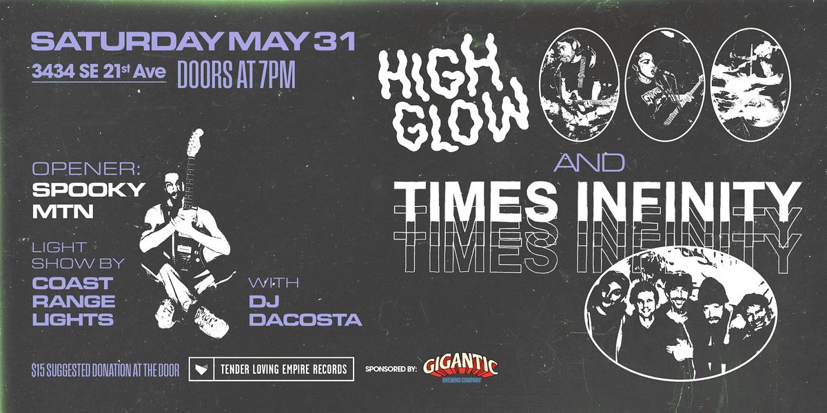 High Glow + Times Infinity- Live at Tender Loving Empire, 31 May | Event in Portland | AllEvents