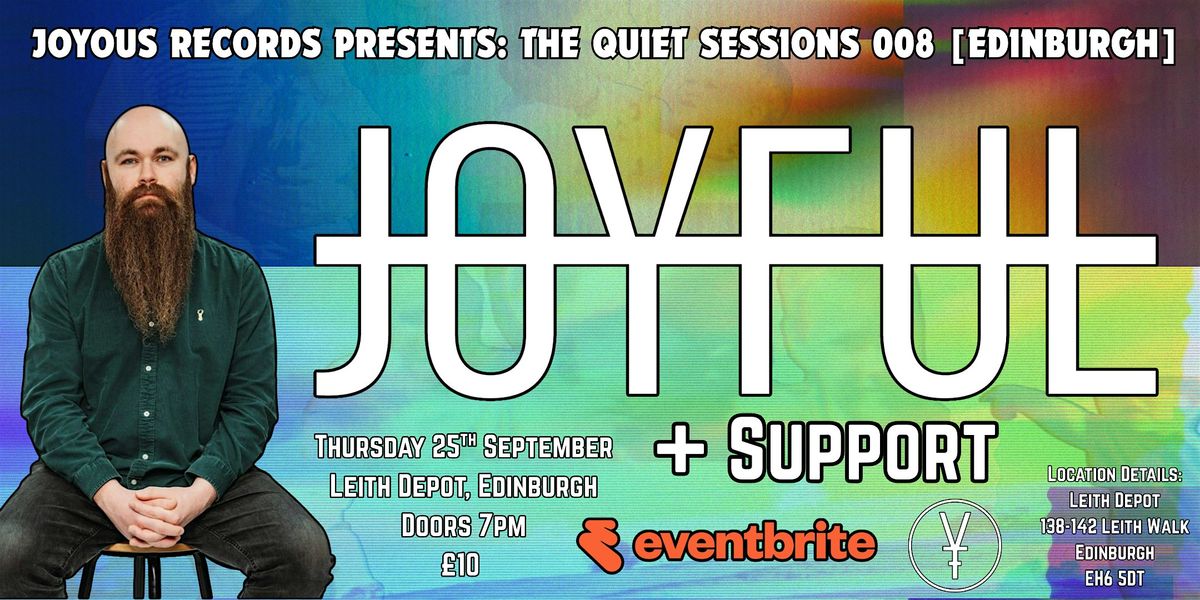 The Quiet Sessions 008 [EDINBURGH]: JOYFUL + Support, 25 September | Event in Edinburgh | AllEvents