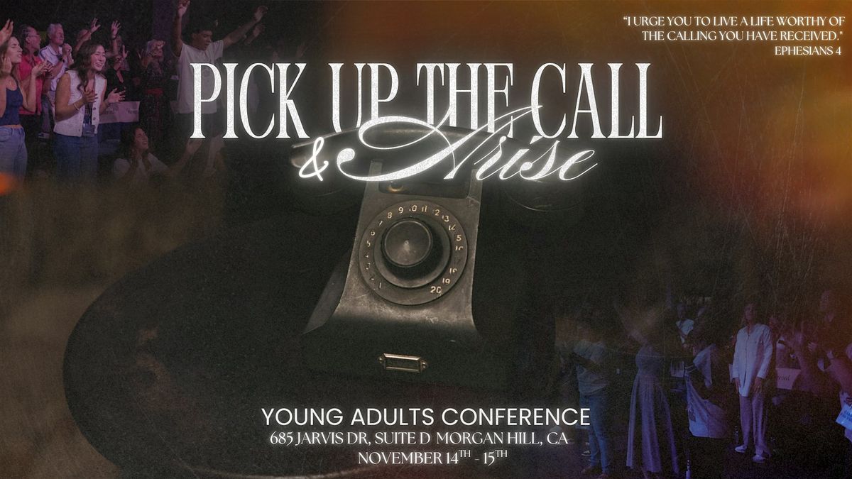 Pick Up The Call & Arise (Young Adults Conference), 15 November | Event in Morgan Hill | AllEvents