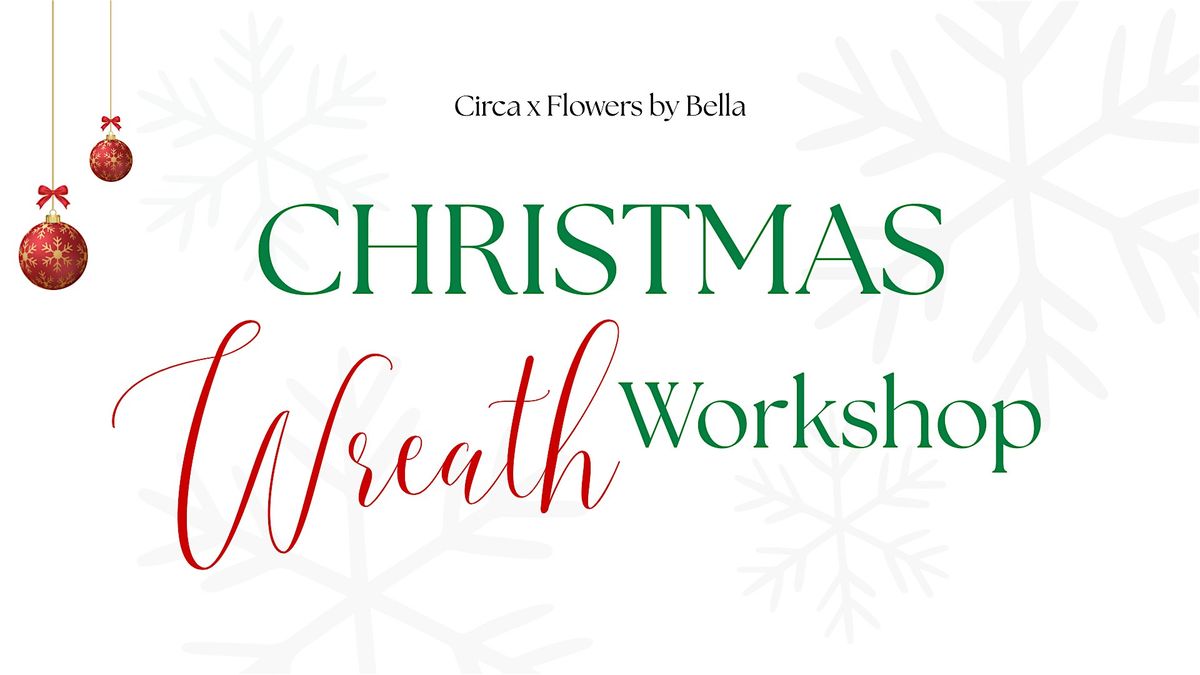 Circa X Flowers by Bella - Wreath Making Workshop, 2 December | Event in Brighton and Hove | AllEvents