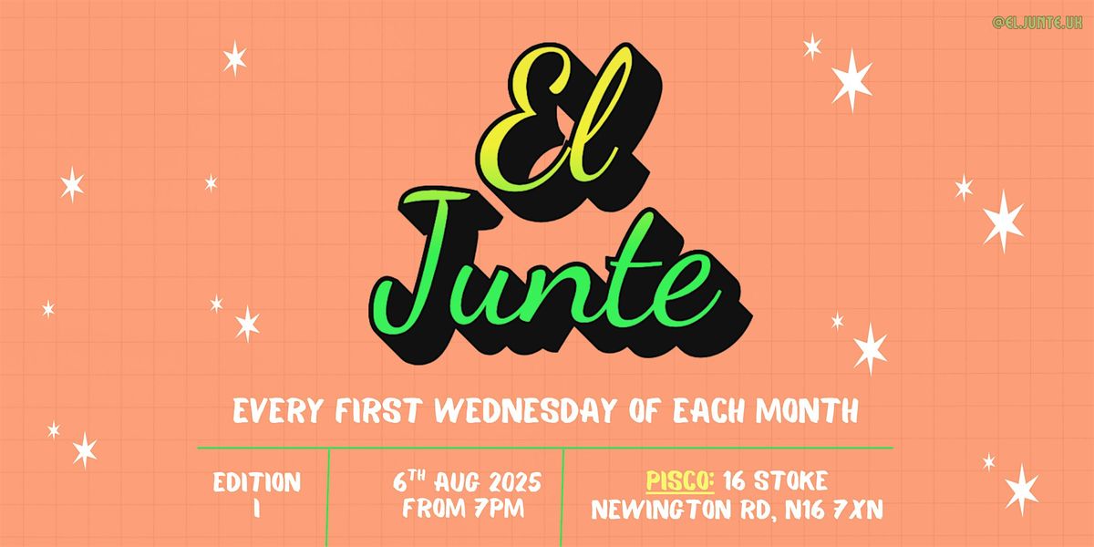 El Junte First Edition, 6 August | Event in London | AllEvents