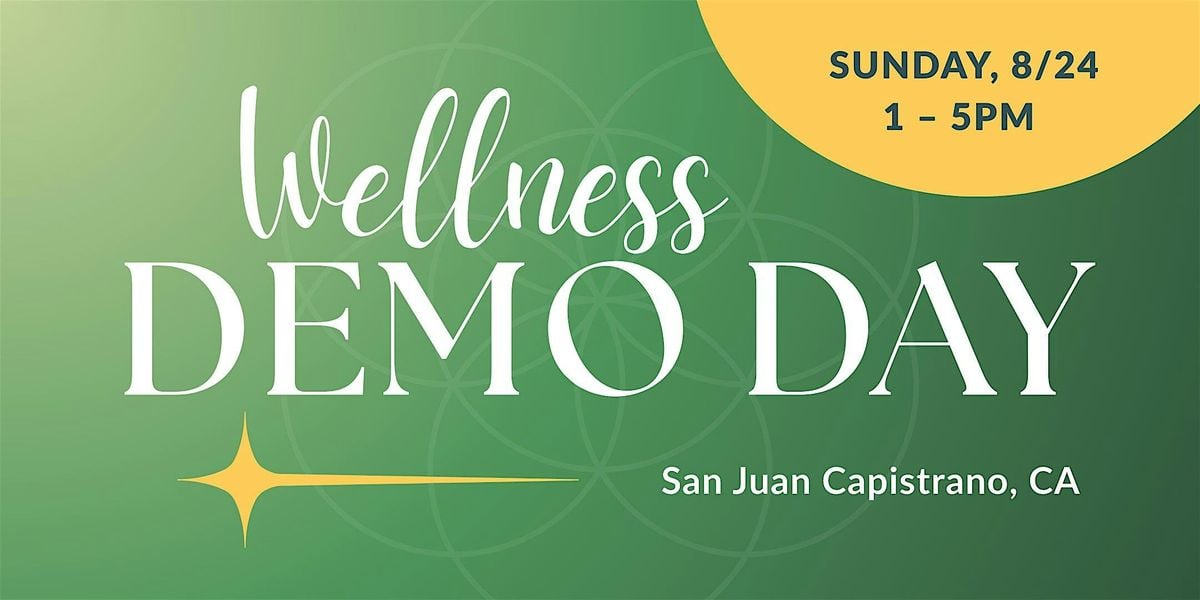 Wellness Demo Day, 24 August | Event in San Juan Capistrano | AllEvents