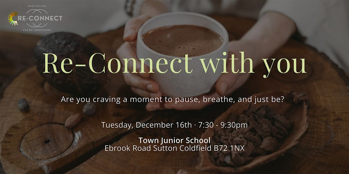 Re-Connect: A Cacao Ceremony for Wellbeing, 16 December | Event in Sutton Coldfield | AllEvents