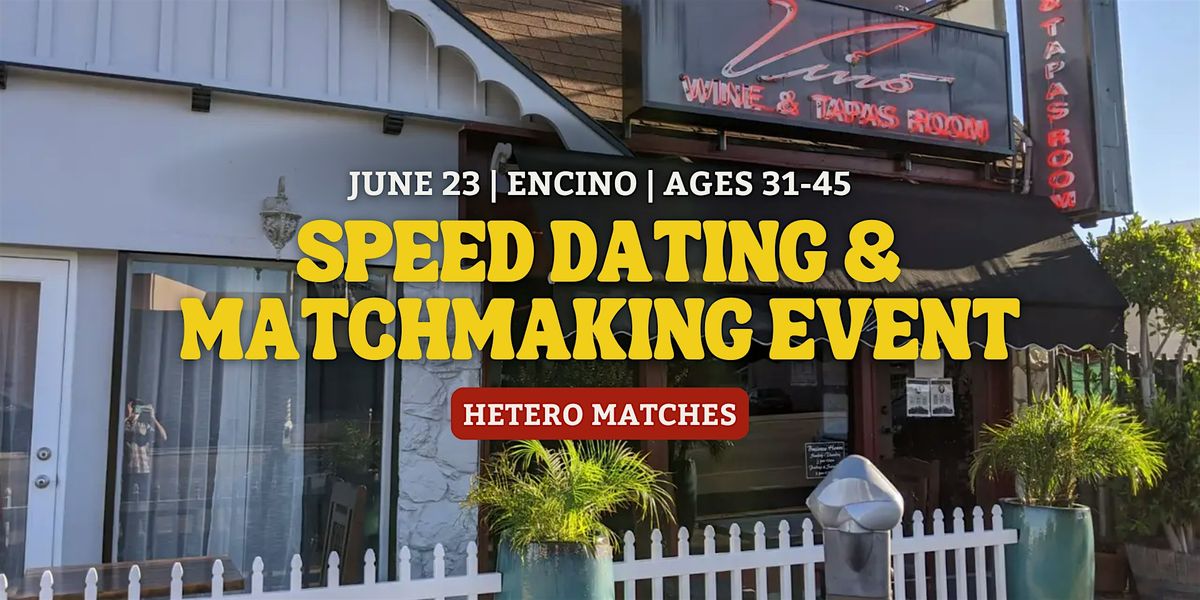 Speed Dating | Encino | Ages 31-45, 23 June | Event in Los Angeles | AllEvents