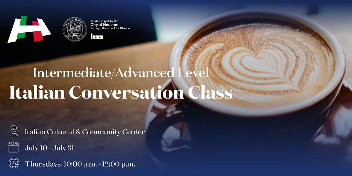 Italian Conversation Class - Intermediate/Advanced Level, 10 July | Event in Houston | AllEvents