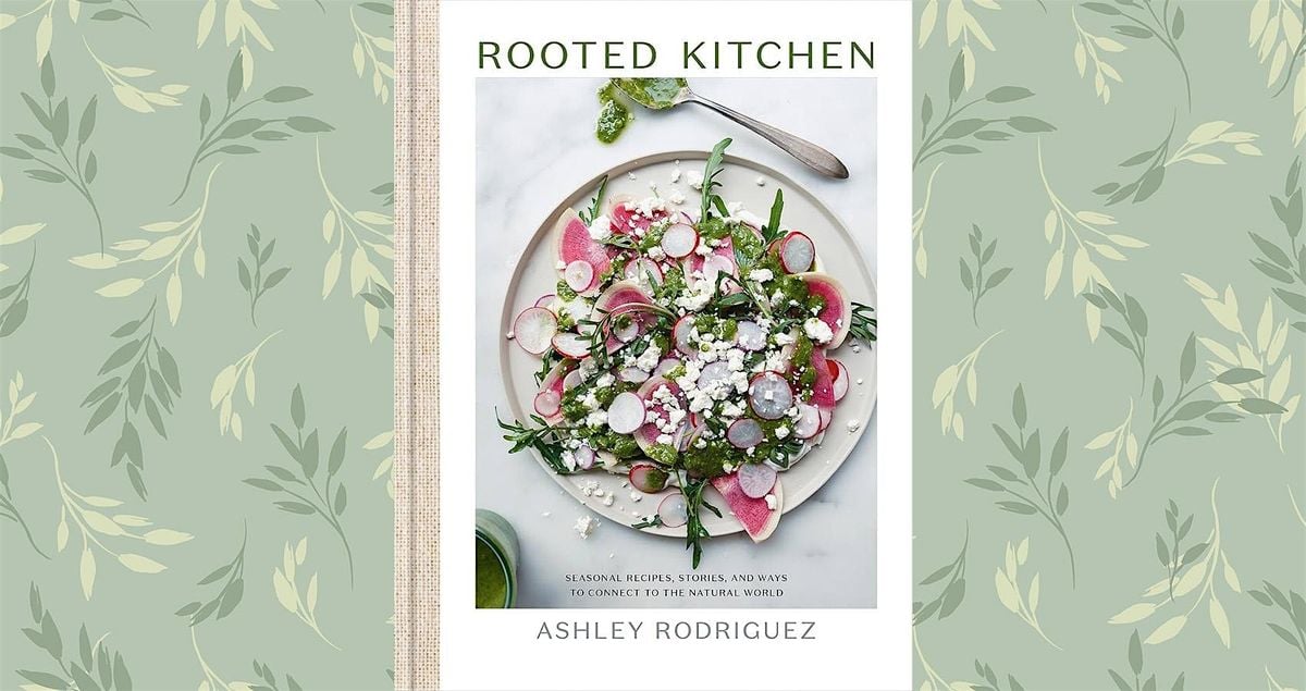 Class: Cooking "Rooted Kitchen" with Ashley Rodriguez, 29 August | Event in Poulsbo | AllEvents