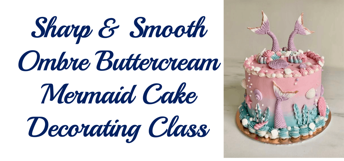 Sharp and Smooth Ombre Buttercream Mermaid Cake Decorating Class, 28 June | Event in Fairfax | AllEvents