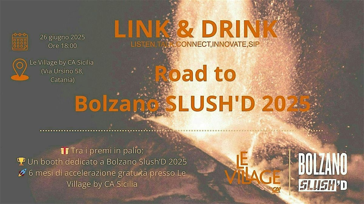 LINK & DRINK - Road to Bolzano SLUSH'D 2025 Edition, 26 June | Event in Catania | AllEvents