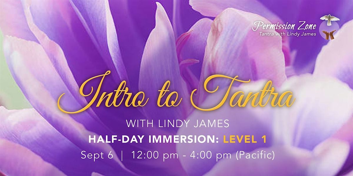Introduction to Tantra Level 1 :  Half-Day Immersion, 6 September | Event in Aptos | AllEvents
