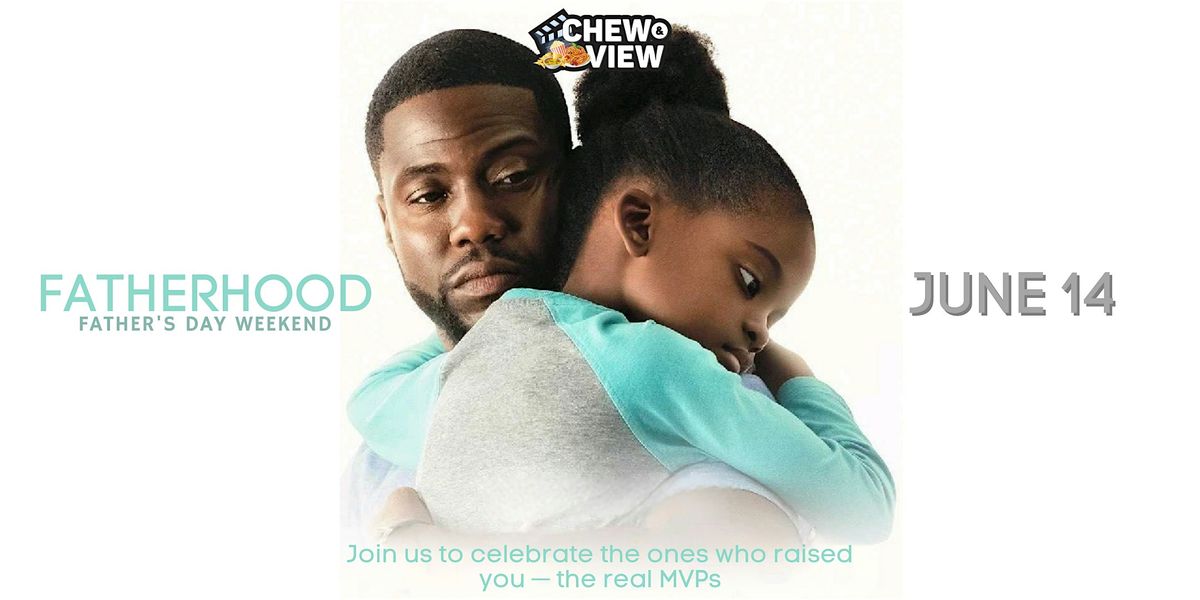 Fatherhood | Chew & View : Ultimate Father's Day Dinner & Movie Experience, 14 June | Event in Elizabeth