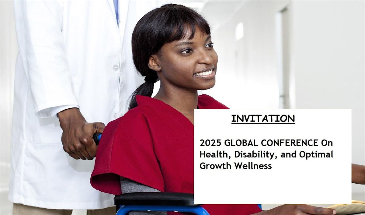 10th GLOBAL CONFERENCE On Health Disability & Optimal Growth Wellness 2026, 15 February | Event in Calgary