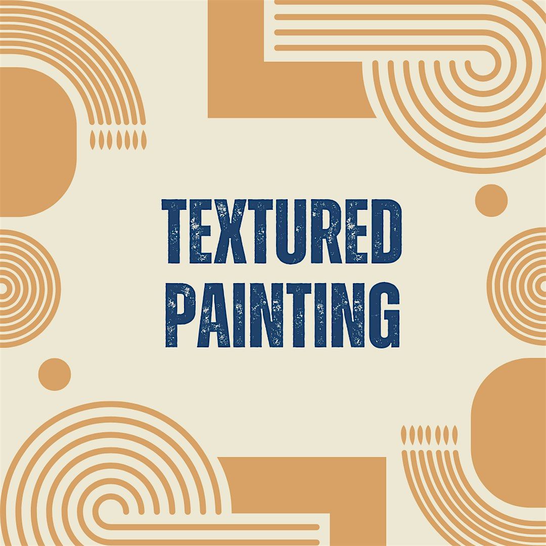 Abstract Textured Painting, 26 August | Event in Austin | AllEvents