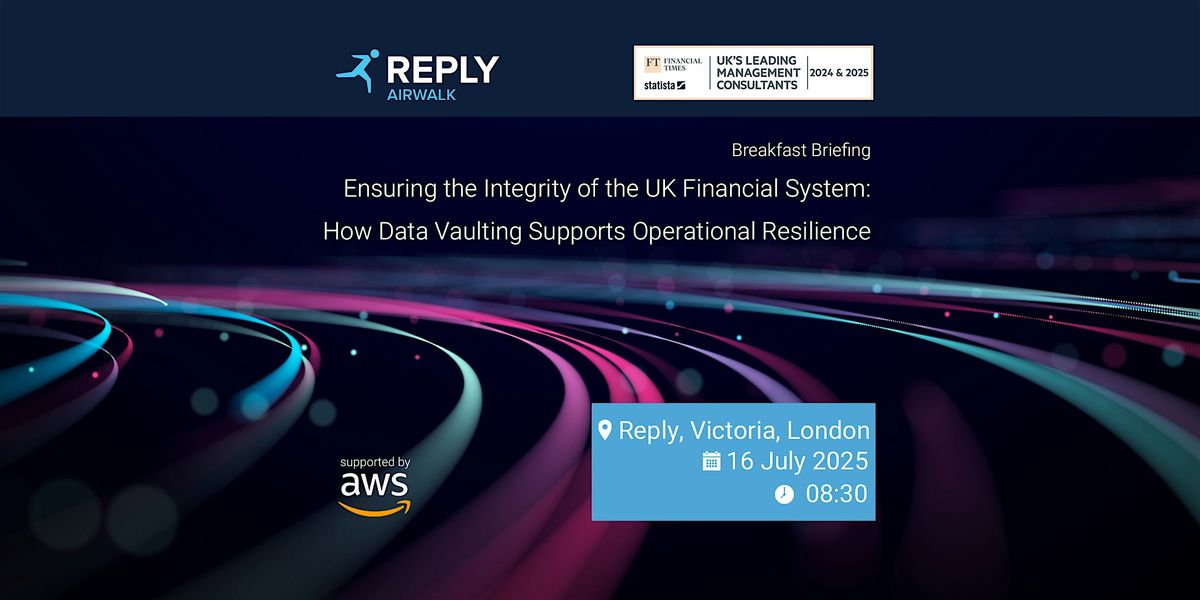 Ensuring the Integrity of the UK Financial System: Data Vaulting, 16 July | Event in London | AllEvents