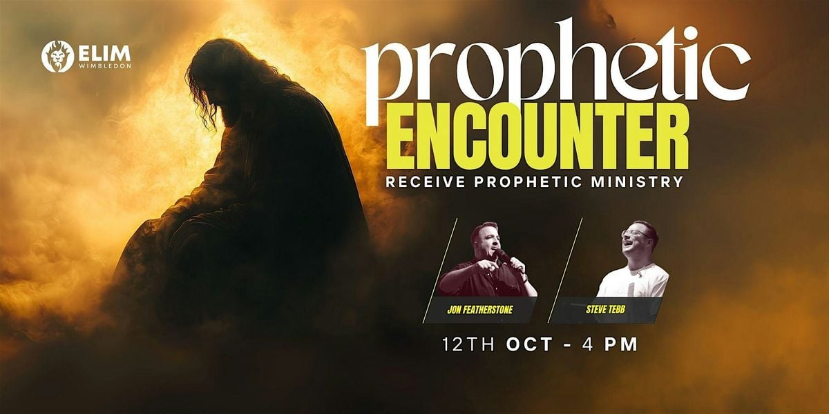 Prophetic Encounter at Elim Wimbledon, 12 October | Event in London | AllEvents