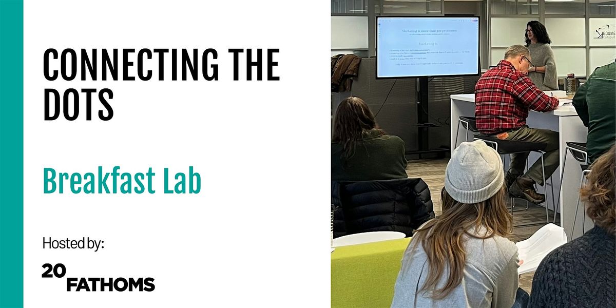 Connecting the Dots, a 20Fathoms Breakfast Lab, 31 July | Event in Traverse City | AllEvents