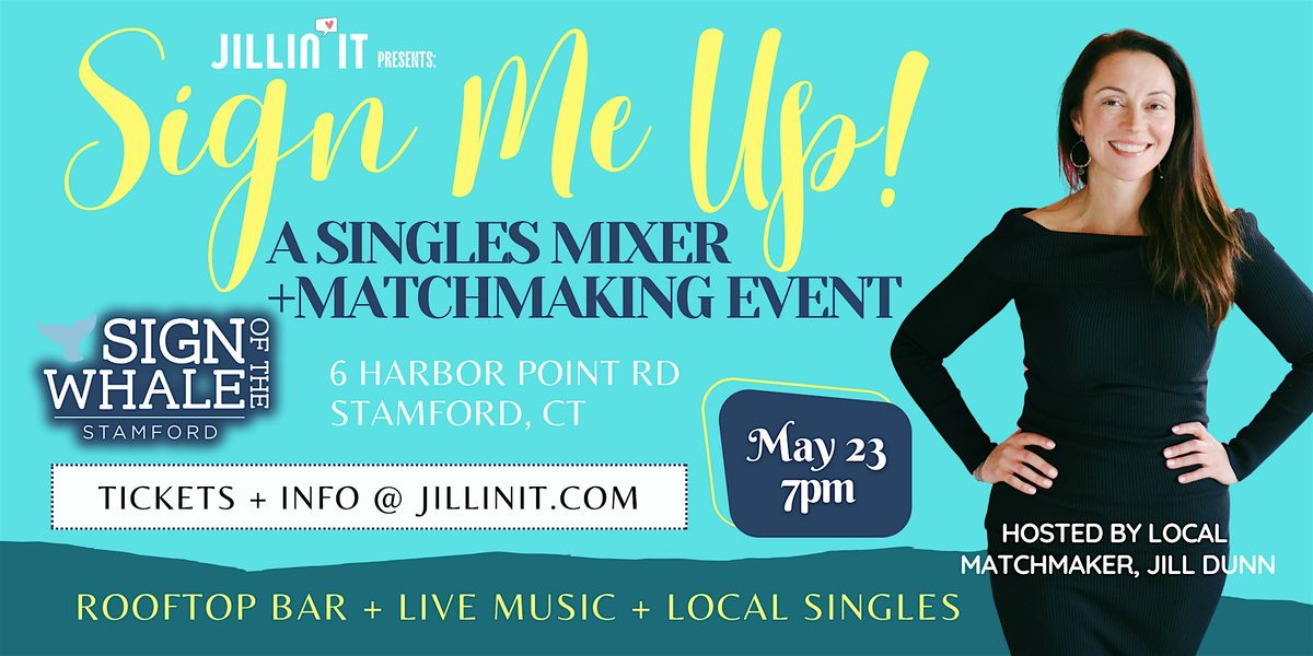 Sign Me Up: A Singles Mixer + Matchmaking Event, 23 May | Event in Stamford | AllEvents