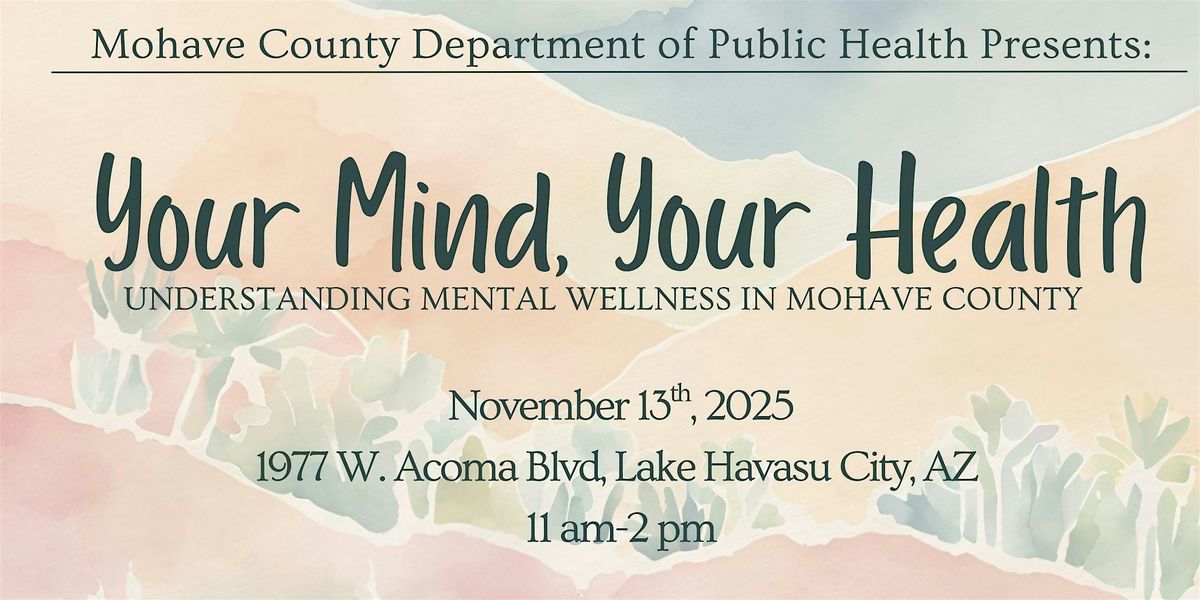 Your Mind, Your Health: Understanding Mental Wellness in Mohave County, 13 November | Event in Lake Havasu City