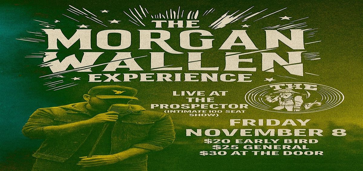 The Morgan Wallen Experience • Friday, Nov 8 • The Prospector, Placerville, 8 November | Event in Placerville