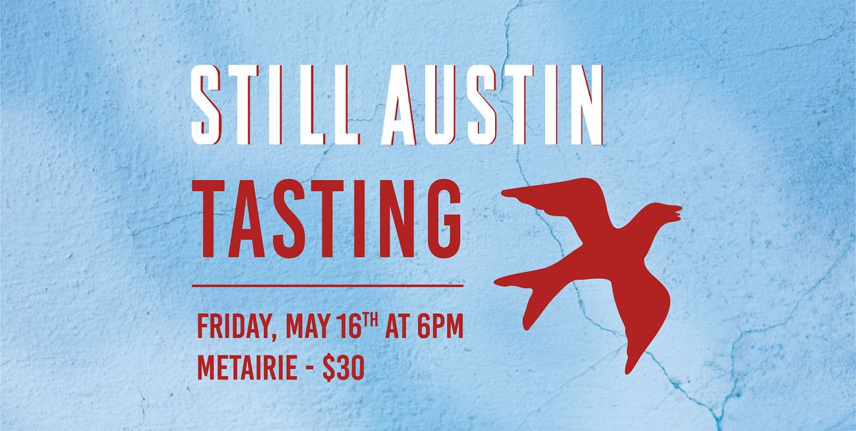 Still Austin Tasting Experience, 16 May | Event in Metairie | AllEvents