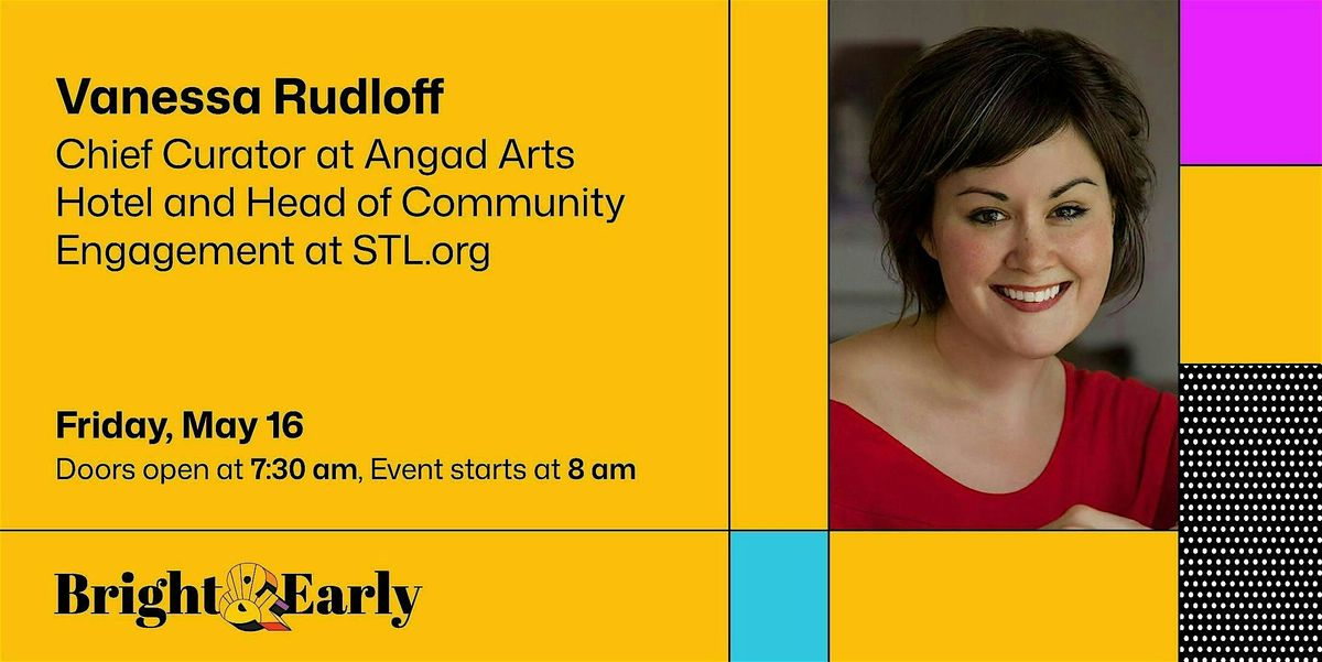 Bright & Early: Curator Vanessa Rudloff, 16 May | Event in St. Louis | AllEvents