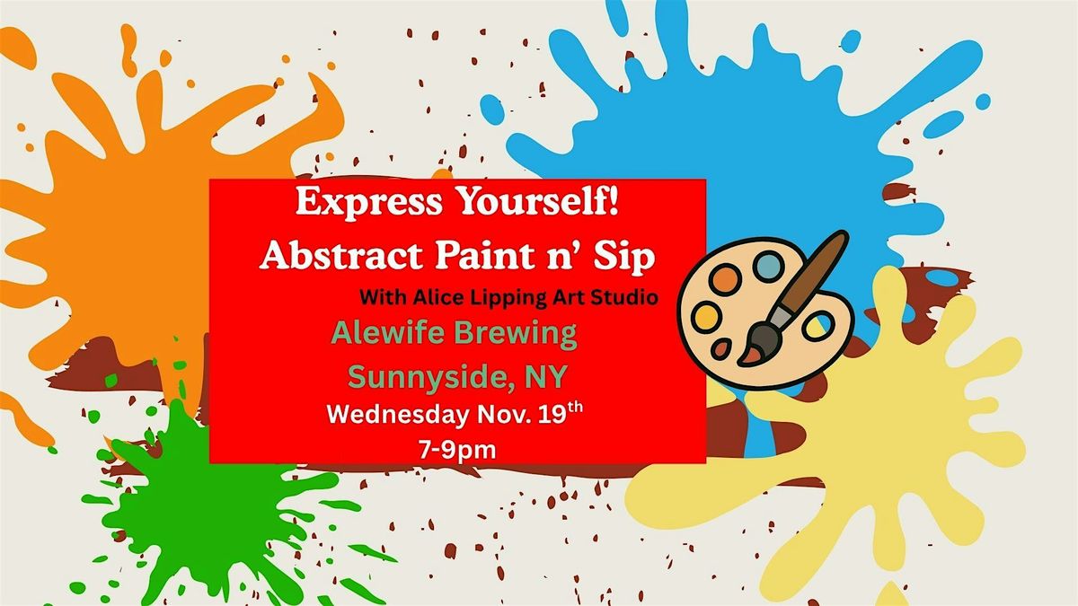 Express Yourself!  Abstract Paint n' Sip with Alice Lipping Art Studio, 19 November | Event in Queens | AllEvents