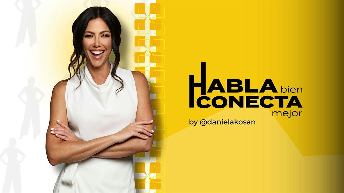 Habla Bien Conecta Mejor, 30 August | Event in Doral | AllEvents