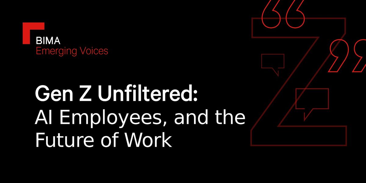 BIMA Gen Z Unfiltered | AI Competition & The Future of Work, 4 December | Event in London | AllEvents