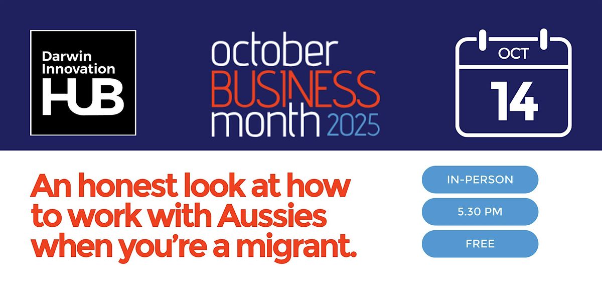 Working with Aussies: An Honest Guide for Migrants (OBM 2025), 14 October | Event in Darwin City | AllEvents