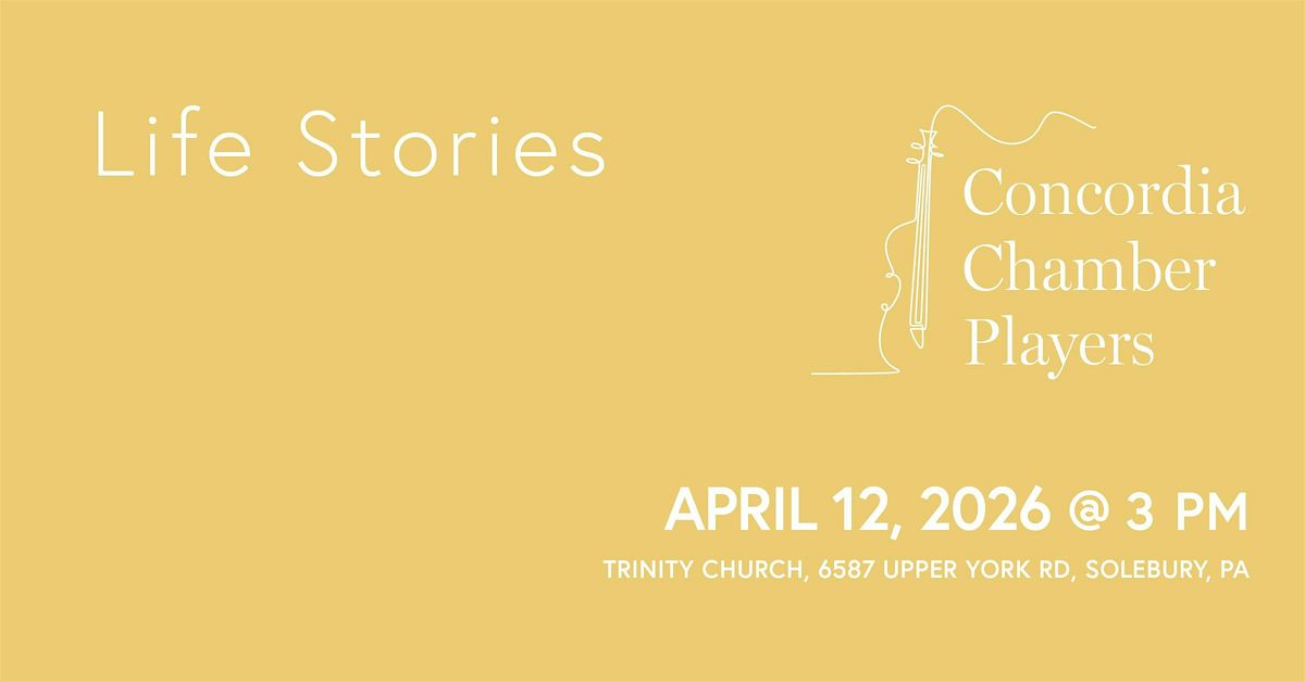 Life Stories:  Concordia Chamber Players Concert, 12 April | Event in Solebury | AllEvents