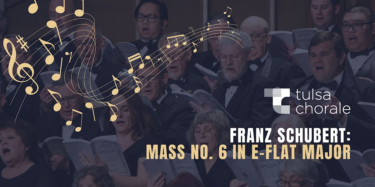 Franz Schubert: Mass No. 6 in E-flat Major, 18 April | Event in Tulsa | AllEvents