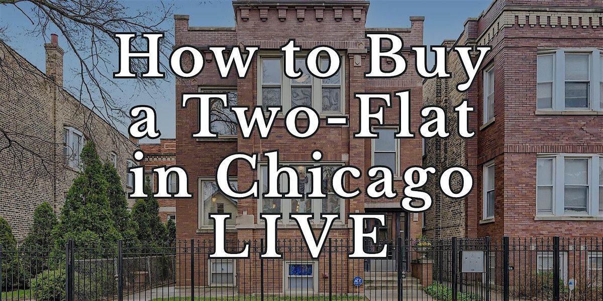 How to Buy a Two-Flat in Chicago LIVE, 21 May | Event in Chicago | AllEvents