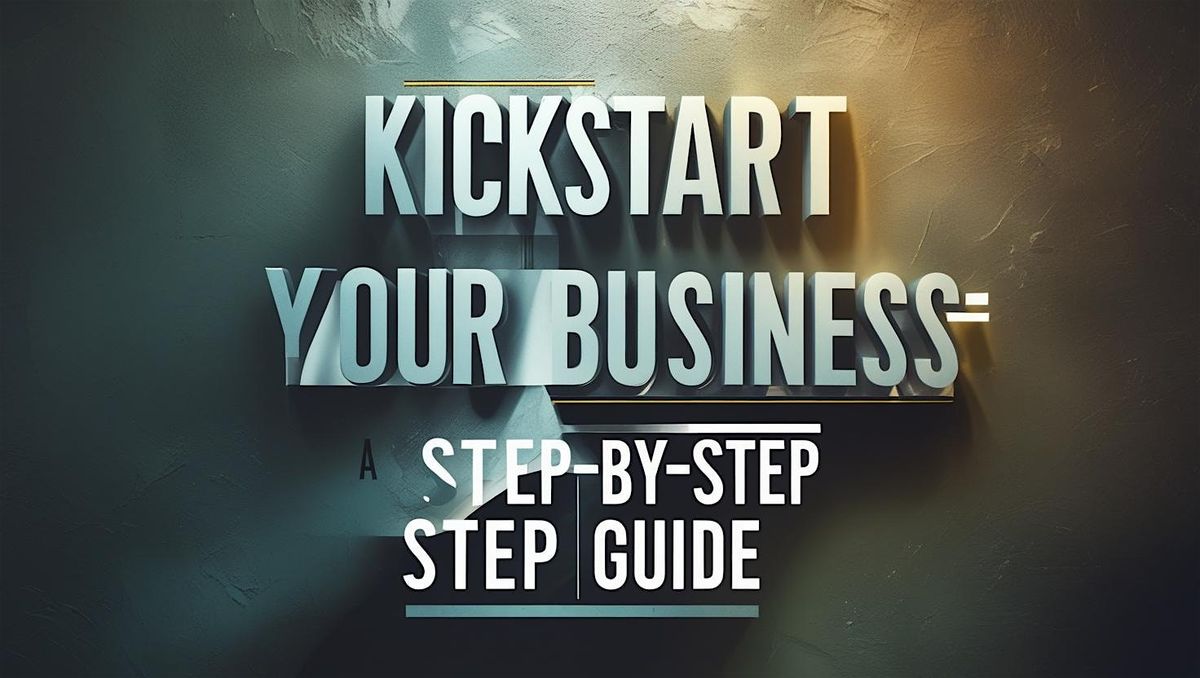 Kickstart Your Business: A Step-by-Step Guide, 26 June | Event in New York | AllEvents