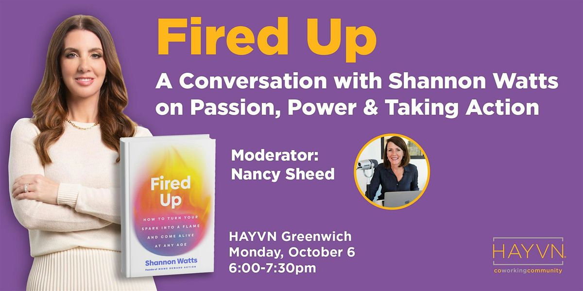 Fired Up: A Conversation w/ Shannon Watts on Passion, Power & Taking Action, 6 October | Event in Greenwich
