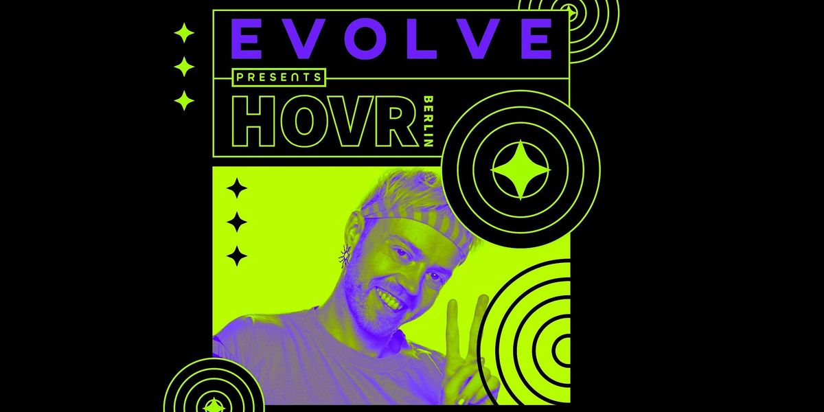 EVOLVE Presents - HOVR, 16 May | Event in Paia | AllEvents